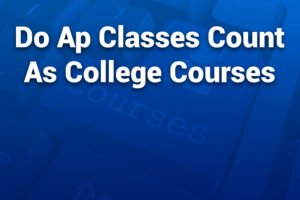 Do AP Classes Count as College Courses? All You Need To Know - Philly ...