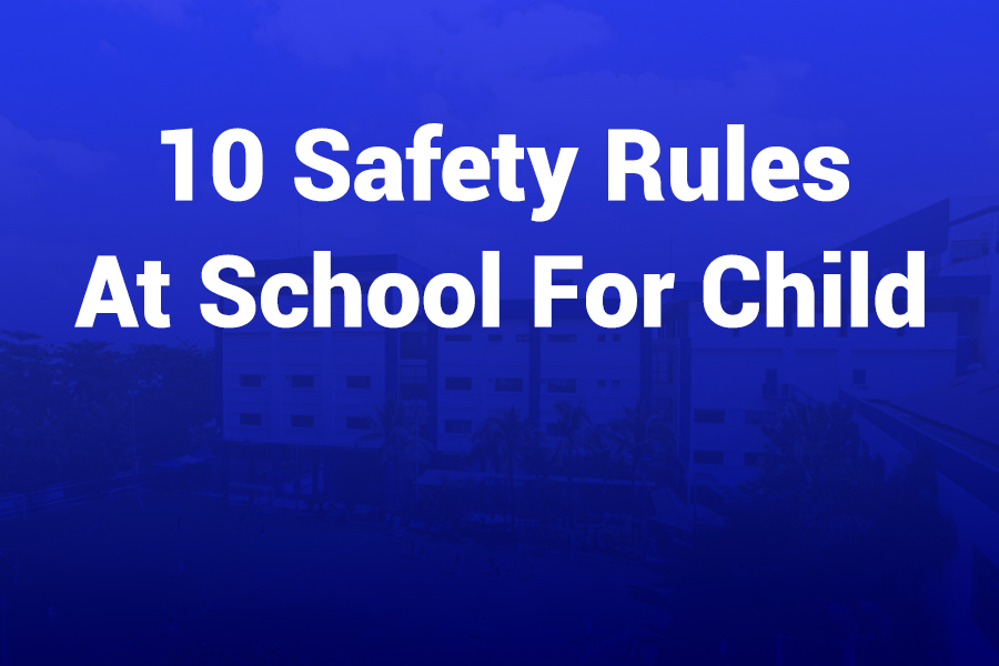 10 safety rules at school for child